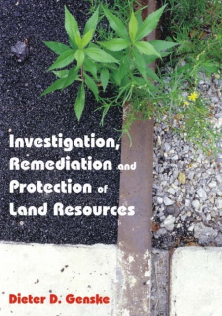 Investigation, Remediation and Protection of Land Resources, Hardback Book