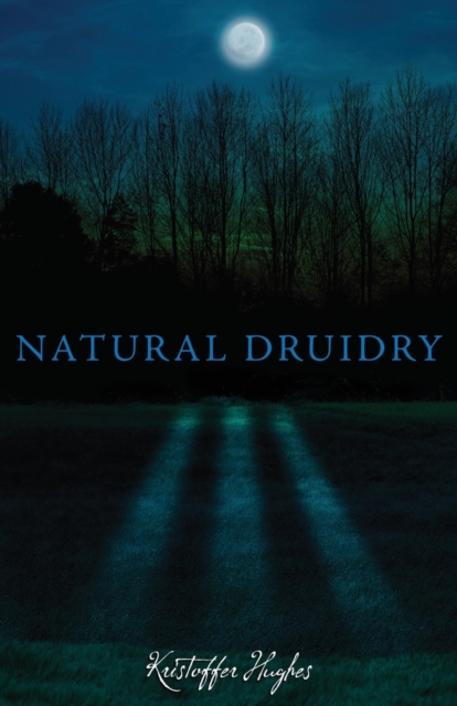 Natural Druidry, Paperback / softback Book