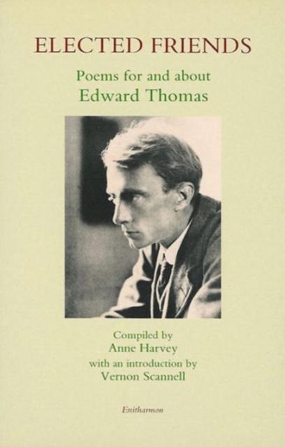 Elected Friends : Poems for and About Edward Thomas, Paperback / softback Book
