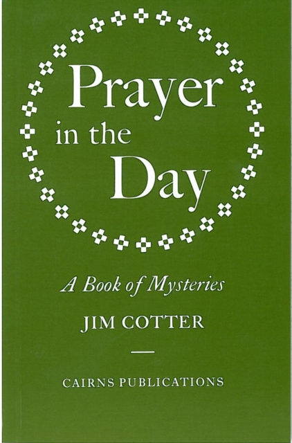 Prayer in the Day : A Book of Mysteries, Paperback / softback Book