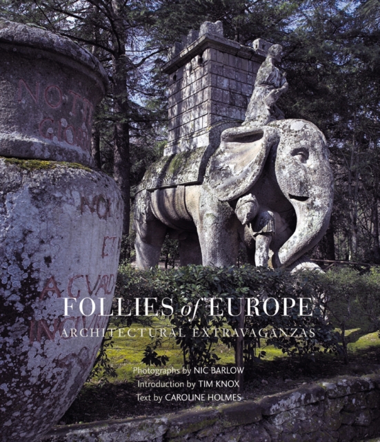 Follies of Europe:Architectural Extravaganzas, Hardback Book
