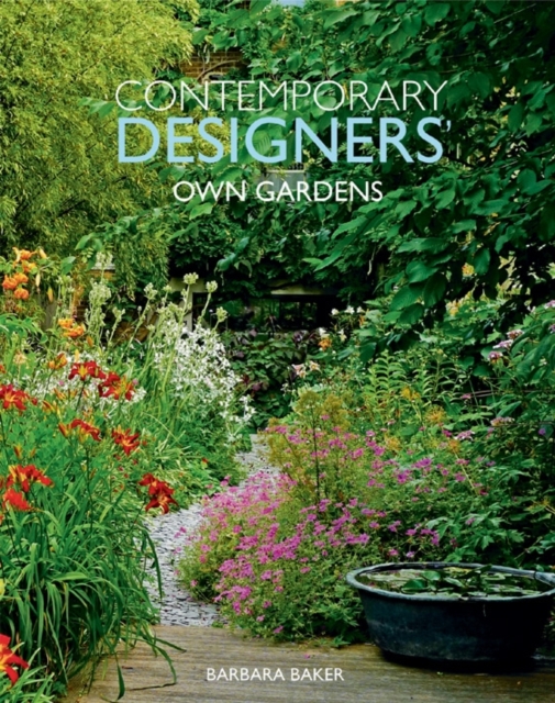 Contemporary Designers' Own Gardens, Hardback Book