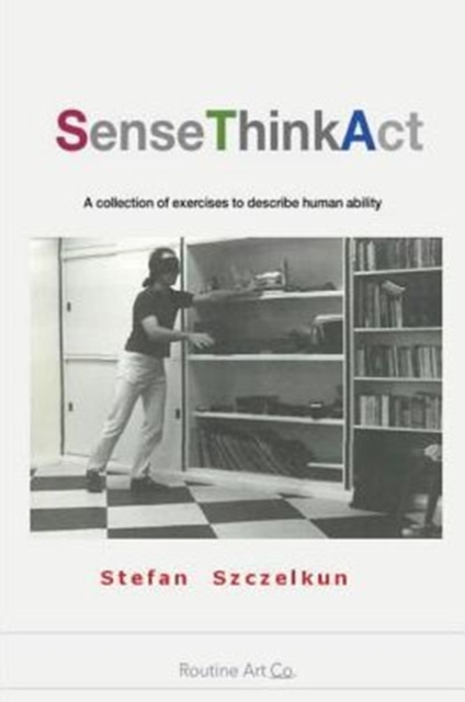 Sense - Think - ACT : 200 Exercises about Basic Human Ability, Paperback Book