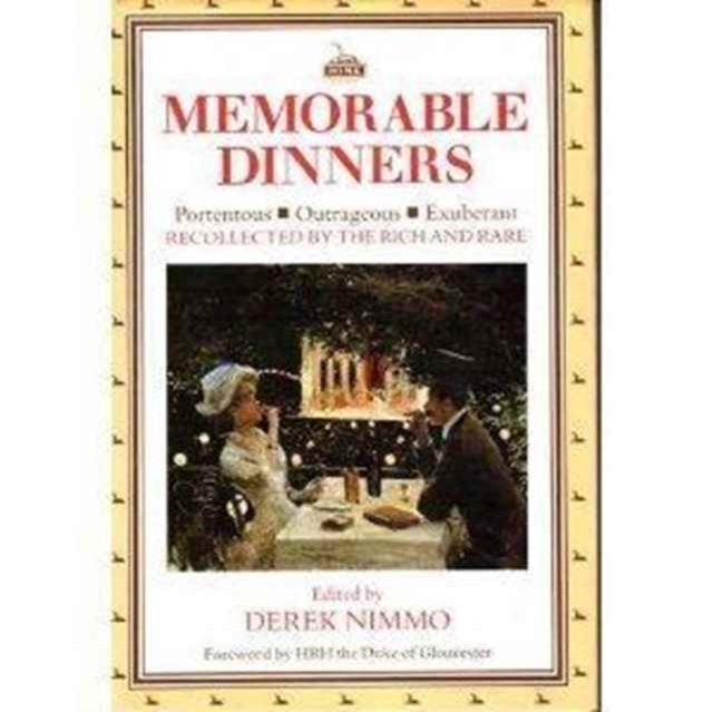 Memorable Dinners : Recollected by the Rich and Rare, Hardback Book