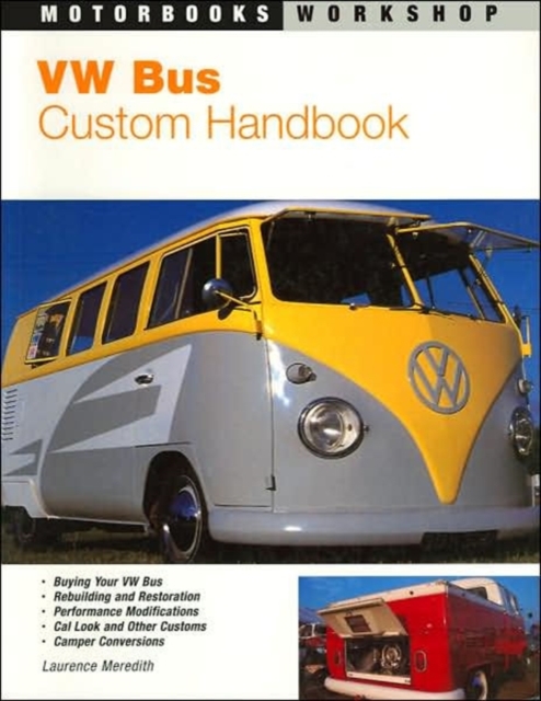 VW Bus : Custom Handbook, Paperback / softback Book