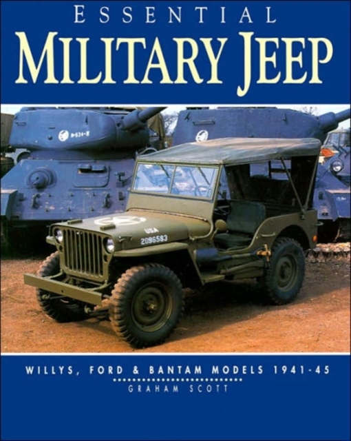 Essential Military Jeep : Willys, Ford and Bantam Models, 1941-45, Paperback Book