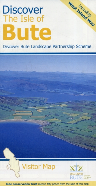 Discover the Isle of Bute - Visitor Map : Including the West Island Way, Sheet map, folded Book
