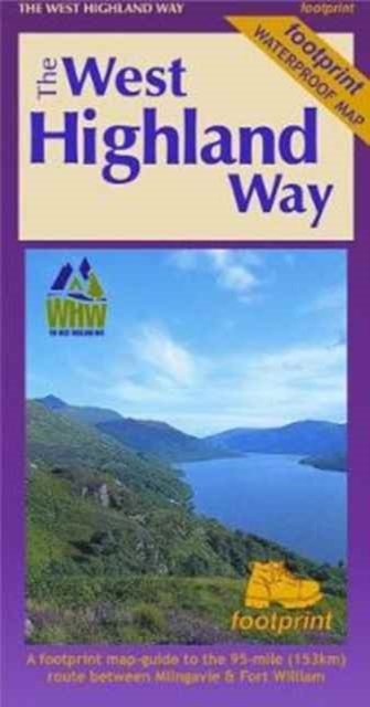 The West Highland Way (Footprint Map) : A Footprint Map-Guide to the 95 Mile Route Between Milngavie and Fort William, Sheet map, folded Book