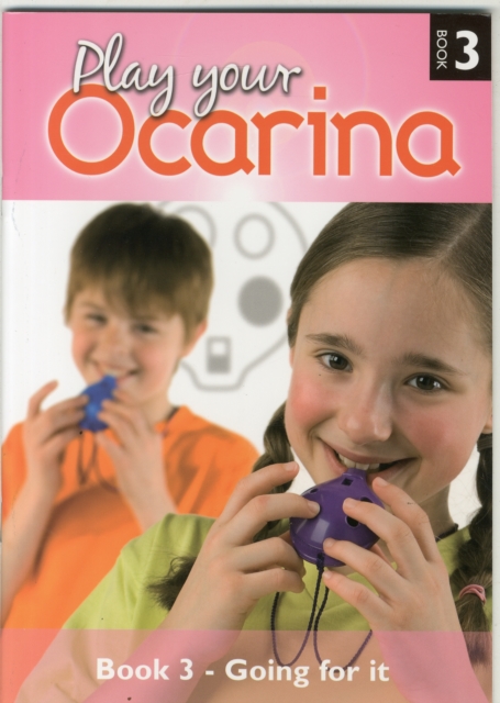 Play Your Ocarina : Going for it - Solos and Duets Bk. 3, Hardback Book