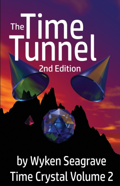 The Time Tunnel : Time Crystal Volume 2, Paperback / softback Book