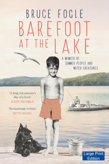 Barefoot at the Lake : A Memoir of Summer People and Water Creatures, Paperback / softback Book