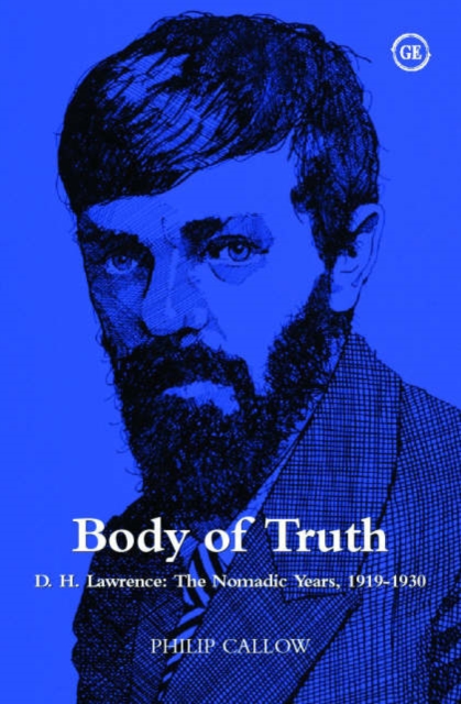 Body of Truth : D.H. Lawrence - The Nomadic Years 1919-1930, Paperback / softback Book