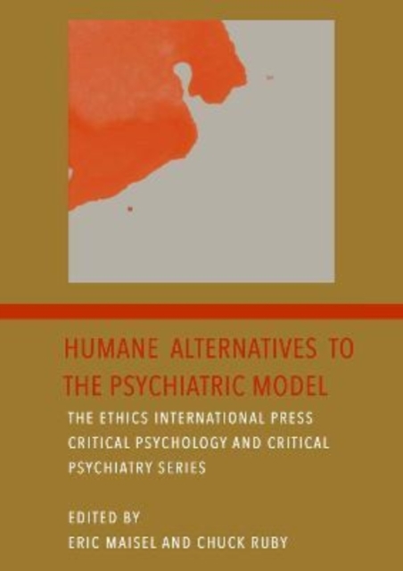 Humane Alternatives to the Psychiatric Model, Hardback Book
