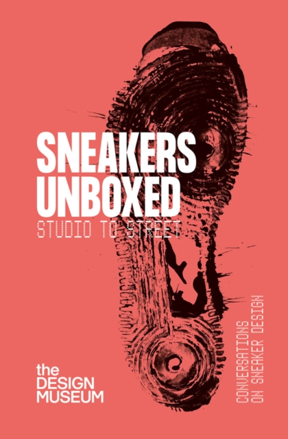 Sneakers Unboxed : Studio to Street, Paperback / softback Book