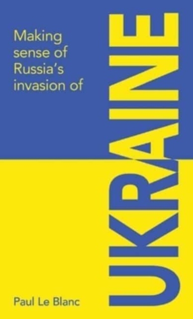 Making sense of Russia's invasion of Ukraine, Paperback / softback Book