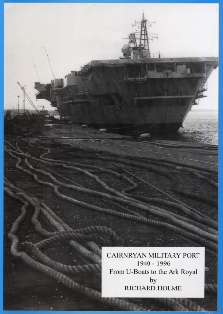 Cairnryan Military Port 1940-1996, Paperback / softback Book