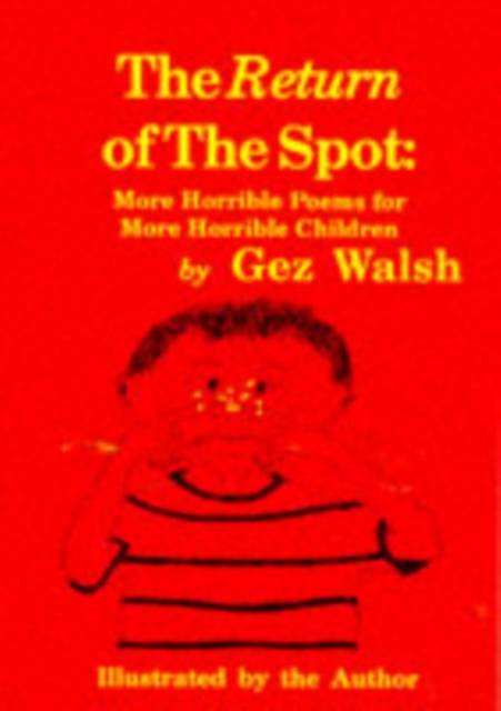 The Return of the Spot : More Horrible Poems for Horrible Children, Paperback / softback Book