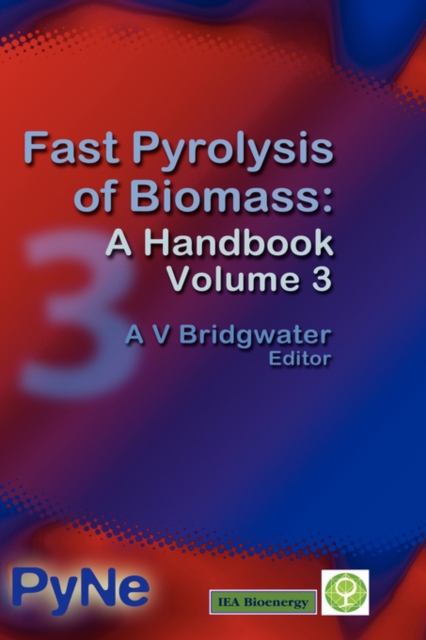 Fast Pyrolysis of Biomass : A Handbook Volume 3,  Book