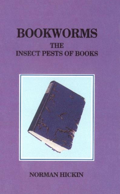 Bookworms : The Insect Pests of Books, Hardback Book