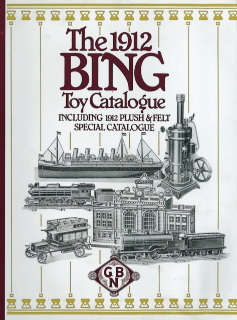 The 1912 Bing Toy Catalogue, Hardback Book