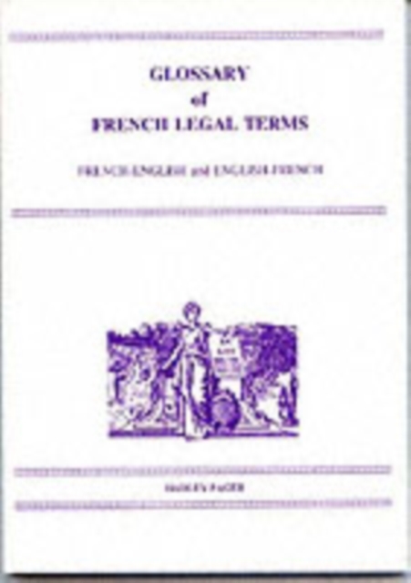 Glossary of French Legal terms F/E E/F, Paperback / softback Book