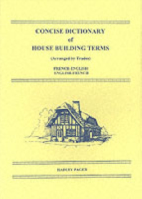 Concise Dictionary of House Building Terms French-English/English-French, Paperback / softback Book