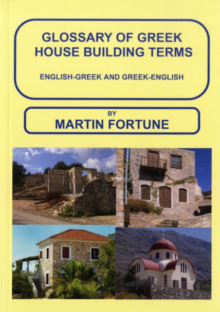 Glossary of Greek House Building Terms : English-Greek and Greek-English, Paperback / softback Book