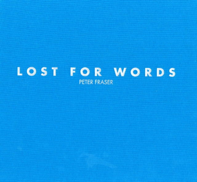 Lost for Words : Peter Fraser, Hardback Book