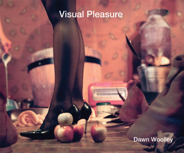 Visual Pleasure : Dawn Woolley, Paperback / softback Book
