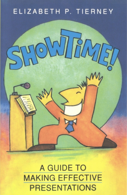 ShowTime! : A Guide to Making Effective Presentations, PDF eBook