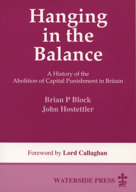 Hanging in the Balance : a History of the Abolition of Capital Punishment in Britain, Paperback / softback Book