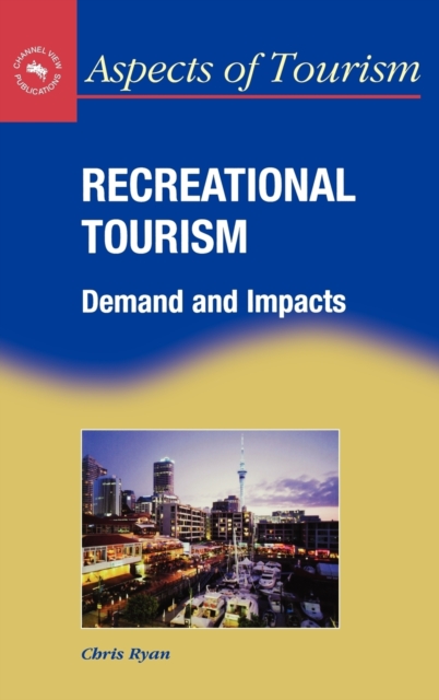 Recreational Tourism : Demands and Impacts, Hardback Book