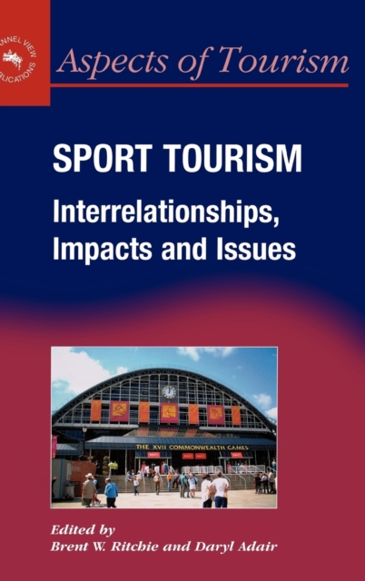 Sport Tourism : Interrelationships, Impacts and Issues, Hardback Book