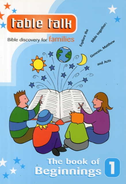 Table Talk 1: The Book of Beginnings : Bible discovery for families 1, Paperback / softback Book