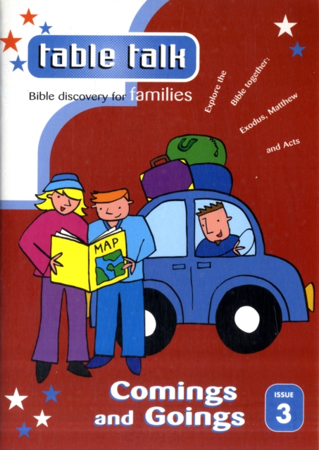 Table Talk 3: Comings and Goings : Bible discovery for families 3, Paperback / softback Book