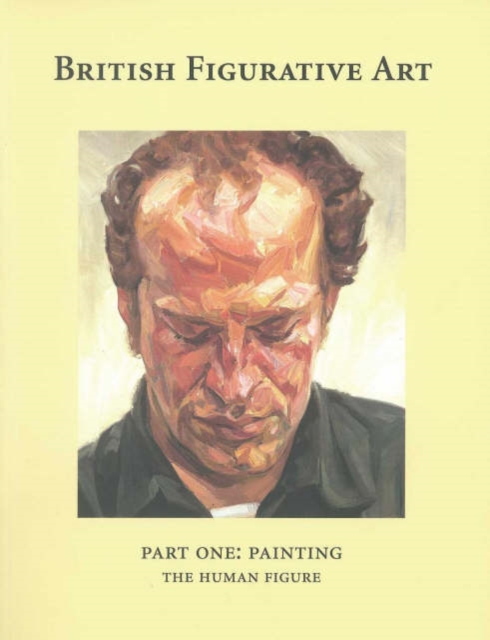 British Figurative Art : Painting the Human Figure Pt. 1, Hardback Book