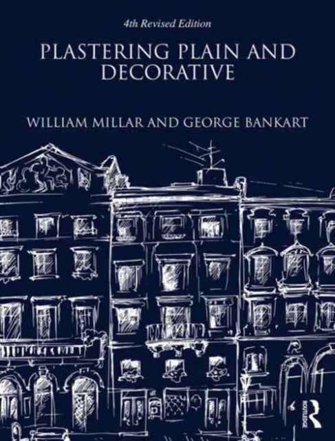 Plastering Plain and Decorative: 4th Revised Edition, Hardback Book
