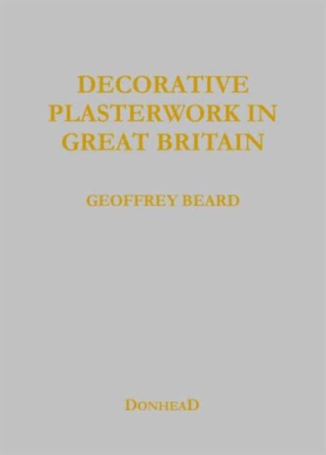 Decorative Plasterwork in Great Britain, Hardback Book