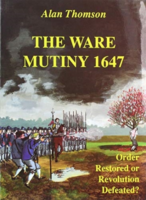 The Ware Mutiny 1647, Paperback / softback Book