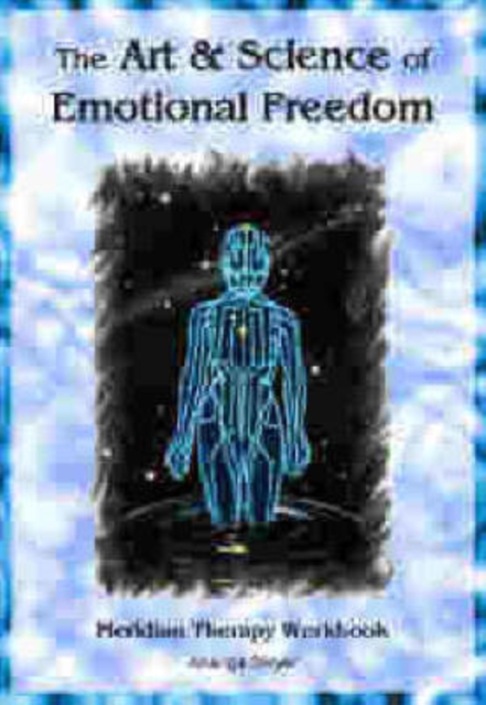 The Art & Science of Emotional Freedom : EFT Manual, Paperback / softback Book