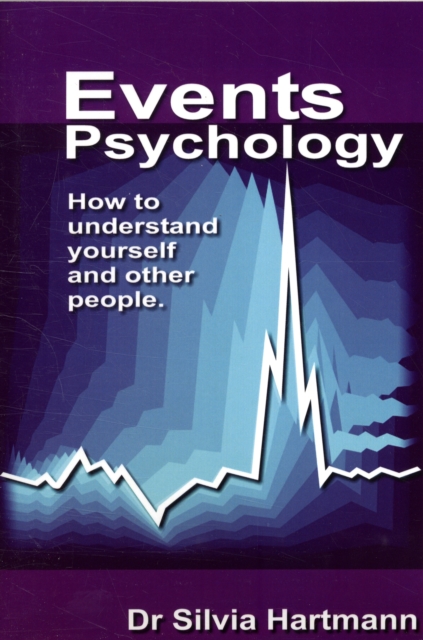 Events Psychology : How to Understand Yourself and Other People, Paperback / softback Book