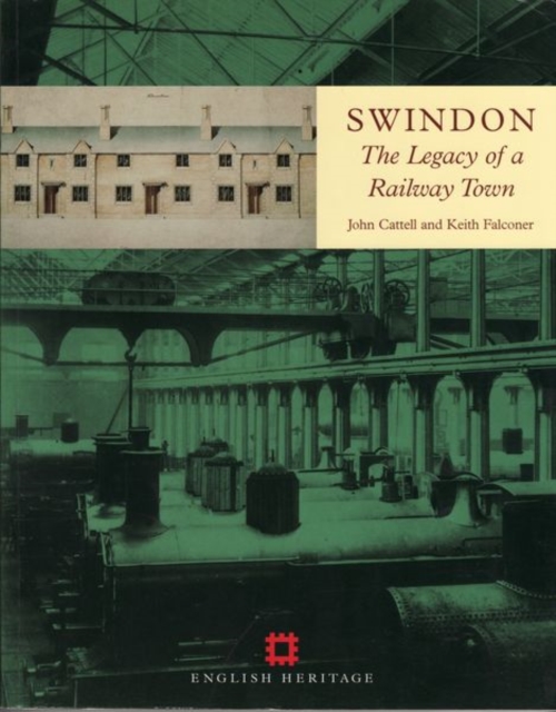 Swindon : The legacy of a railway town, Paperback / softback Book