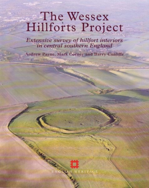 The Wessex Hillforts Project : Extensive Survey of Hillfort Interiors in Central Southern England, Paperback / softback Book