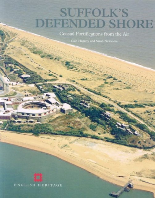 Suffolk's Defended Shore : Coastal Fortifications from the Air, Paperback / softback Book