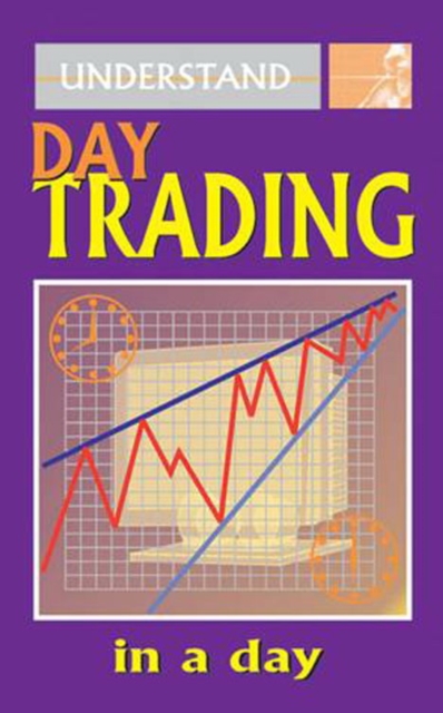 Understand Day Trading in a Day, Paperback Book
