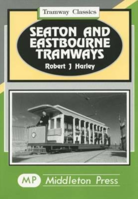 Seaton and Eastbourne Tramways, Hardback Book