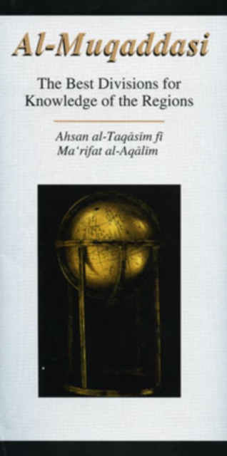Best Divisions for Knowledge of the Regions : Ahsan Al-Taqaasim Fi Ma'ifat, Hardback Book