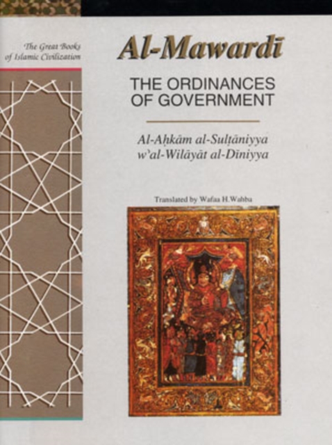 The Ordinances of Government : Al-Ahkam Al-Sultaniyya W'at W'at Wilayout Al-diniyya, Hardback Book