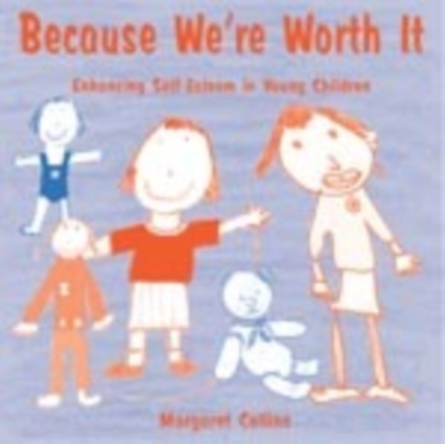 Because We're Worth it : Enhancing Self-esteem in Young Children, Paperback Book
