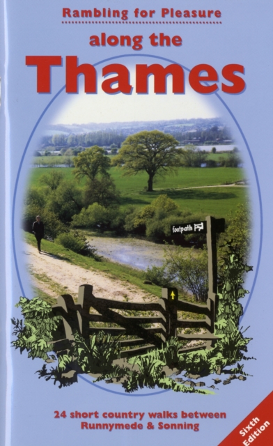 Rambling for Pleasure Along the Thames : 24 Short Country Walks Between Runnymede and Sonning, Paperback Book